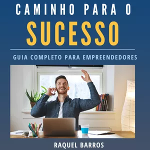 Imagem de capa para o Ebook Caminho para o Sucesso Empresarial: Guia Completo para Empreendedores