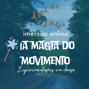 Imagem de capa para o Curso online A MAGIA DO MOVIMENTO