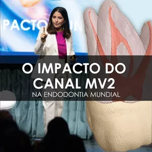 Imagem de capa para o Curso online O IMPACTO DO CANAL MV2 NA ENDODONTIA MUNDIAL