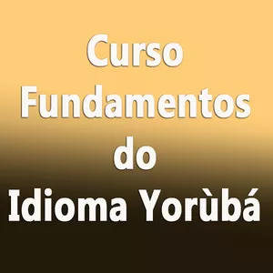 Imagem do curso Fundamentos do Idioma Yorùbá (Curso de Yorùbá)