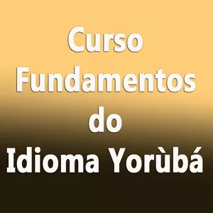 Curso Fundamentos do Idioma Yorùbá (Curso de Yorùbá)