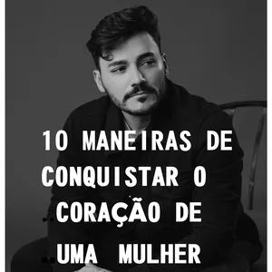 Imagem de capa para o Ebook 10 maneiras de conquistar o coração de uma Mulher