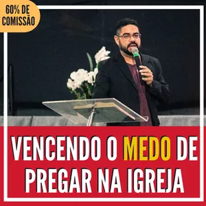 Imagem do curso VENCENDO O MEDO DE PREGAR NA IGREJA