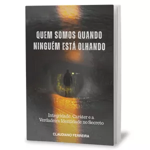 Imagem de capa para o Ebook Quem somos quando ninguém esta olhando - Integridade, Caráter e a Verdadeira Identidade no Secreto