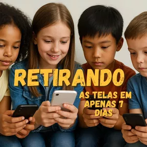 Imagem de capa para o Ebook E-BOOK RETIRANDO AS TELAS EM 7 DIAS