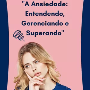 Imagem de capa para o Ebook Ansiedade Entendo , Gerenciando  e Superando