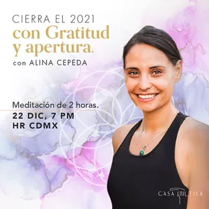 Imagem principal do produto Cierra el 2021 con gratitud y apertura con Alina Cepeda. 