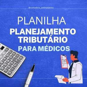 Imagem de capa para o Ebook PLANILHA DE PLANEJAMENTO TRIBUTÁRIO PARA MÉDICOS  E CLÍNICAS MÉDICAS 