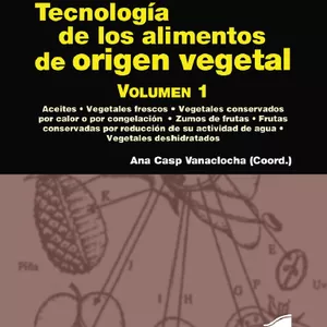 Imagen de portada para Ebook Tecnología de los alimentos de origen vegetal. Volumen 1. Ana Casp Vanaclocha