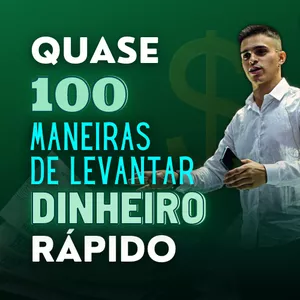 Imagem de capa para o Curso online Quase 100 Maneiras de Levantar Dinheiro Rápido Para Comprar O Que Quiser