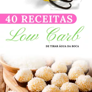 Imagem de capa para o Ebook 40 RECEITAS LOW CARB PARA FAZER EM CASA