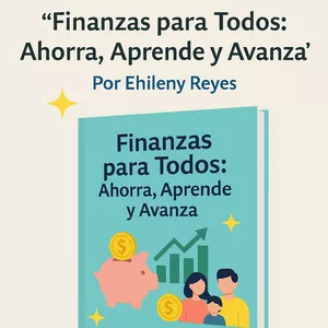 Imagen de portada para Ebook Finanzas para Todos: Ahorra, Aprende y Avanza – por Ehileny Reyes