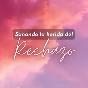 Imagen de portada para Curso online Sanando la herida del rechazo