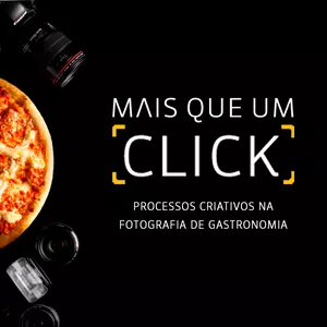 Imagem de capa para o Curso online Mais que um Click: Processos criativos na fotografia de gastronomia