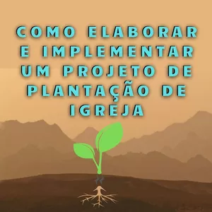 Imagem principal do produto COMO ELABORAR E IMPLEMENTAR UM PROJETO DE PLANTAÇÃO DE IGREJA