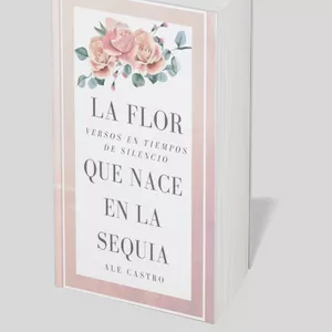 Imagen de portada para Ebook La flor que nace en el desierto - Versos en tiempos de silencio -