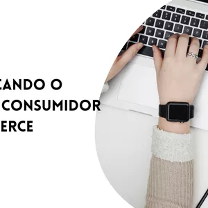 Imagem de capa para o Ebook Descomplicando o Direito do Consumidor no E-commerce