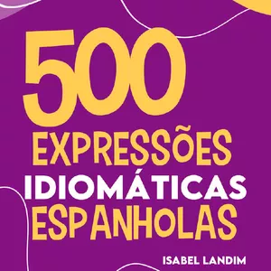 Imagem de capa para o Ebook 500 Expressões Idiomáticas Espanholas