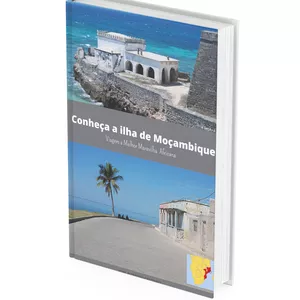 Imagem de capa para o Ebook Conheça a Ilha de Moçambique