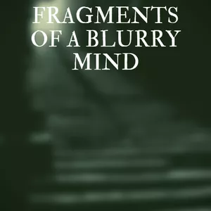 Main image of product Fragments of a blurry mind