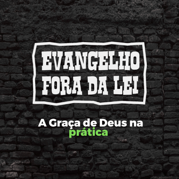 A Graça de Deus na Prática>
