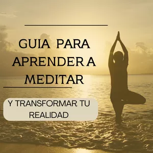 Imagen de portada para Ebook Guia para aprender a meditar y transformar tu realidad 