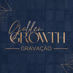 Imagem de capa para o Evento online Gravação Golden Growth (Dez/24)