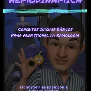 Imagem de capa para o Ebook Hemodinâmica- Conceitos Iniciais Básicos para profissionais da Radiologia