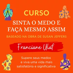 Imagem de capa para o Curso online Curso Sinta o Medo e Faça Mesmo Assim