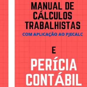 Imagem de capa para o Ebook MANUAL DE CÁLCULOS TRABALHISTAS COM APLICAÇÃO AO PJECALC E PERÍCIA CONTÁBIL