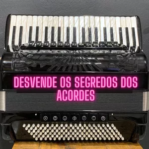 Curso Acordeon para Iniciantes: Desvende os Segredos dos Acordes e Comece a Tocar Hoje Mesmo!