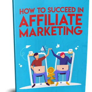 Cover image for Ebook How to Succeed in Affiliate Marketing