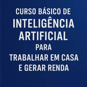 Imagem de capa para o Ebook CURSO BASICO DE INTELIGENCIA ARTIFICIAL,  Para trabalhar em casa e gerar renda.