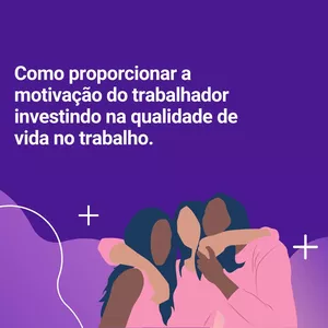 Imagem do curso Como motivar a equipe investindo na qualidade de vida no trabalho