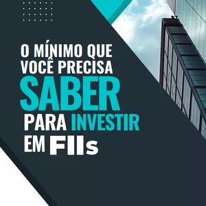 Imagem de capa para o Ebook [EBOOK] O Mínimo que Você Precisa Saber para Investir em FIIs