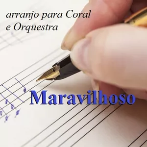 Imagem de capa para o Ebook Maravilhoso (Canção &amp; Louvor) Arranjo Musical Completo para Orquestra &amp; Coral