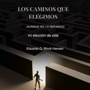 Imagen de portada para Ebook Los caminos que elegimos – Reflexiones para dejar de vivir en automático y tomar el control de tu rumbo