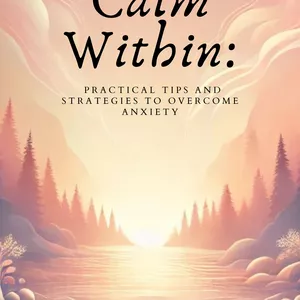 Cover image for Ebook Calm within: Practical Tips and Strategies to Overcome Anxiety