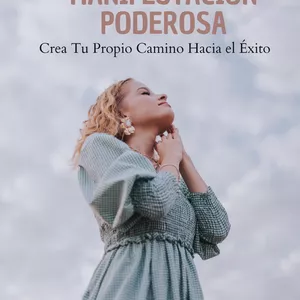 Imagen de portada para Ebook MANIFESTACIÓN PODEROSA, Crea Tu Propio Camino Hacia el Éxito
