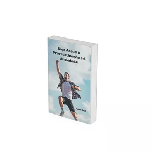 Imagem de capa para o Ebook Diga Adeus à Procrastinação e à Ansiedade