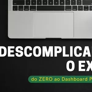 Imagem do curso Descomplicando o Excel. Do zero ao Dashboard Profissional