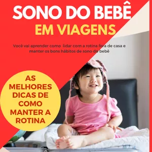 Imagem de capa para o Ebook O SONO DO BEBÊ EM VIAGENS - SAINDO DA ROTINA