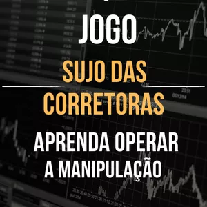 Imagem de capa para o Ebook O jogo sujo das corretoras | Aprenda operar a manipulação