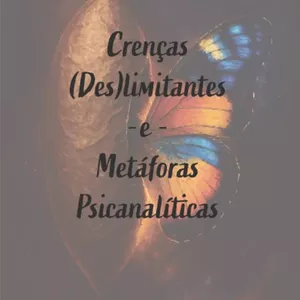 Imagem de capa para o Curso online Crenças (Des)limitantes e Metáforas Psicanalíticas - Livro Físico