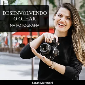 Imagem de capa para o Curso online Desenvolvendo o Olhar na Fotografia