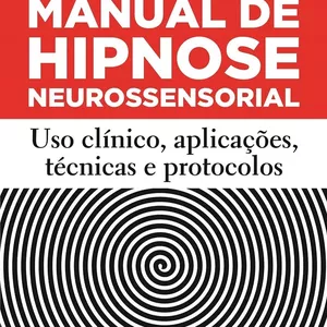Imagem principal do produto Manual de hipnose neurosssensorial: Uso clínico, aplicação, técnicas e protocolos.