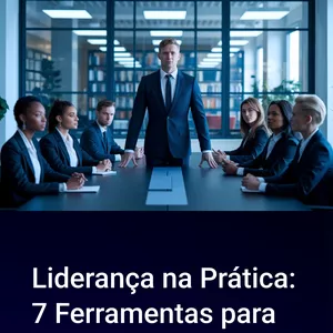 Imagem do curso Liderança na Prática: 7 Ferramentas para Resultados Reais