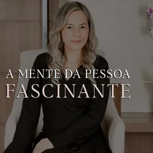 Imagem de capa para o Curso online A MENTE DA PESSOA FASCINANTE