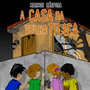 Imagem de capa para o Ebook A CASA DA VELHA TILICA
