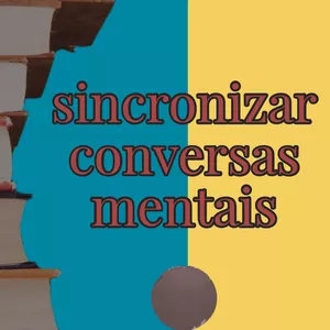 Imagem de capa para o Ebook Sincronizar conversas mentais 